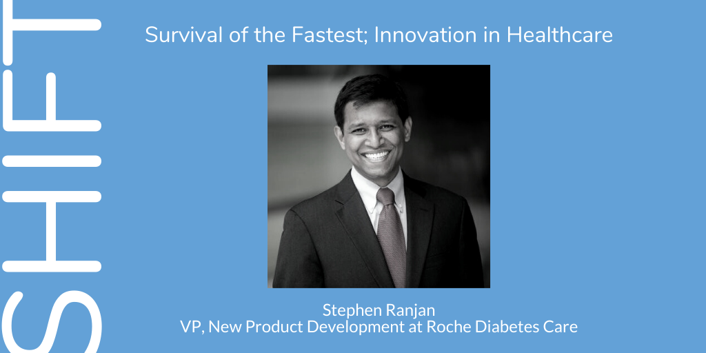 Survival Of The Fastest: Innovation In Healthcare, with Stephen Ranjan