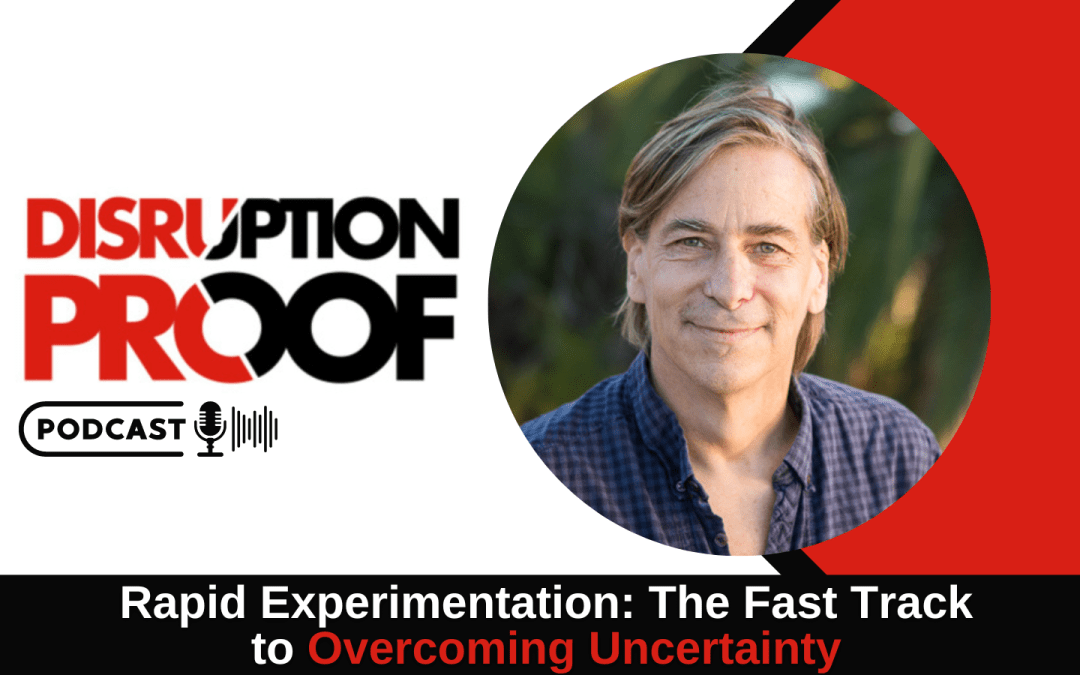 Rapid Experimentation: The Fast Track to Overcoming Uncertainty